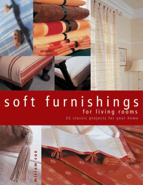 Soft Furnishings for Living Rooms: 25 Classic Projects for Your Home cover