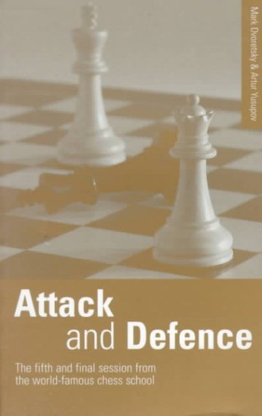 Attack and Defence: The Fifth and Final Session from the World-Famous Chess School cover