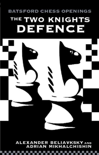 The Two Knights Defence (Batsford Chess Openings) cover