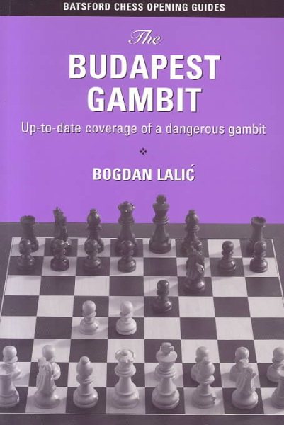 The Budapest Gambit: Up-to-Date Coverage of a Dangerous Gambit cover