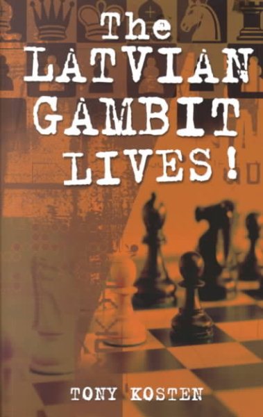The Latvian Gambit Lives! cover