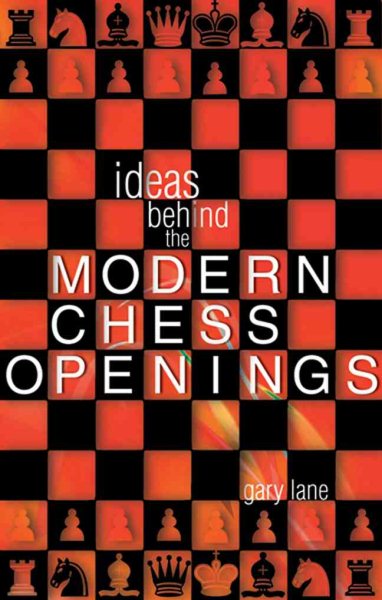 Ideas Behind the Modern Chess Openings (Batsford Chess Book) cover