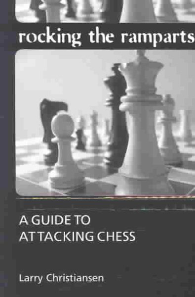 Rocking the Ramparts: A Guide to Attacking Chess cover