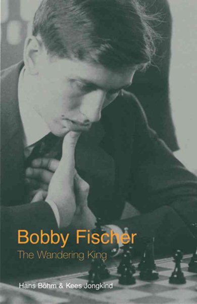 Bobby Fischer: The Wandering King cover