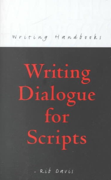 Writing Dialogue for Scripts (A&C Black Writing Handbooks) cover