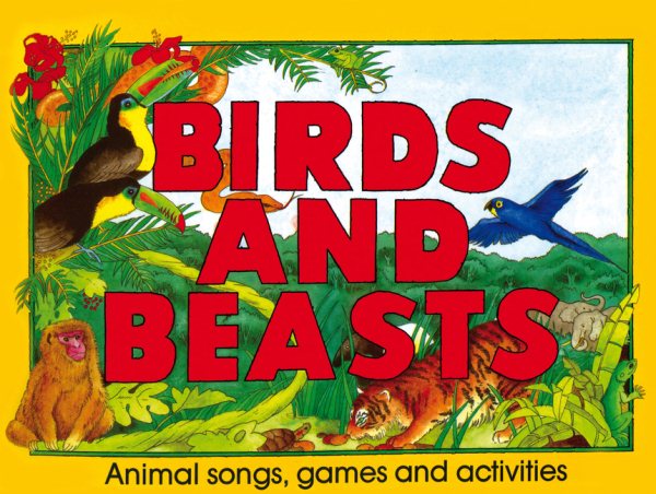 Birds and Beasts: Animal Songs, Games and Activities/Spiral cover