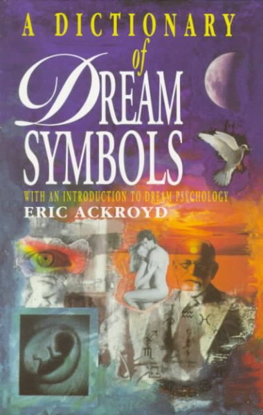A Dictionary Of Dream Symbols: With An Introduction To Dream Psychology cover