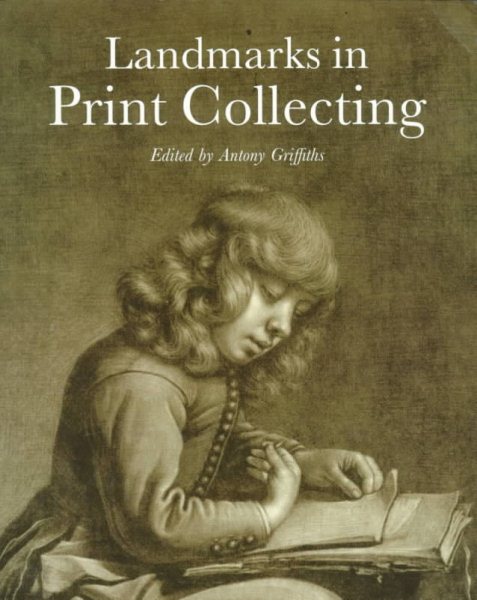 Landmarks in Print Collecting: Connoisseurs and Donors at the British Museum Since 1753 cover