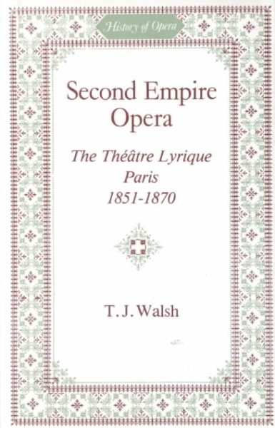 Second Empire Opera (The Théâtre Lyrique Paris 1851-1870)