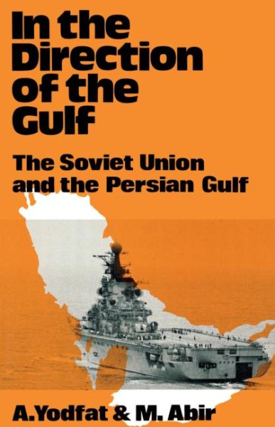 In the Direction of the Gulf: The Soviet Union and the Persian Gulf cover