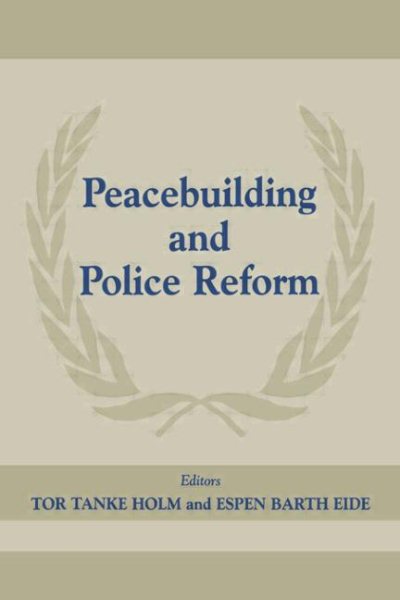 Peacebuilding And Police Refor (Peacekeeping) cover