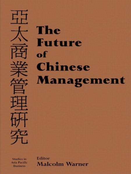 The Future of Chinese Management: Studies in Asia Pacific Business cover