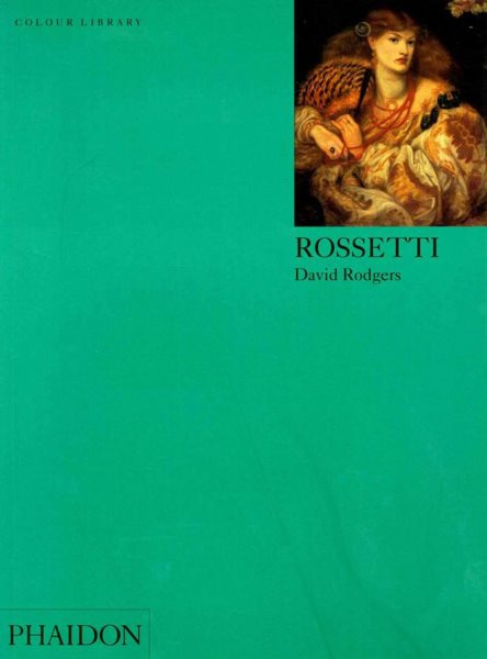Rossetti: Colour Library (Phaidon Colour Library) cover
