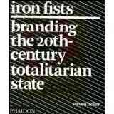 Iron Fists: Branding the 20th Century Totalitarian State cover