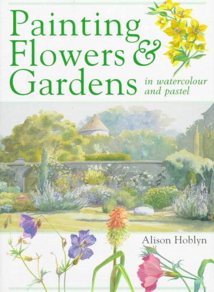 Painting Flowers & Gardens in Watercolor and Pastel cover