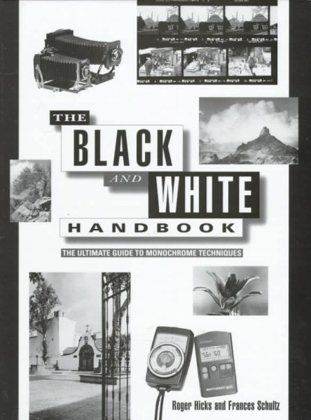 The Black and White Handbook: The Ultimate Guide to Monochrome Techniques