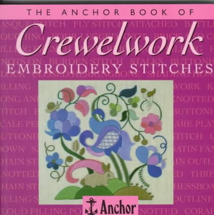 The Anchor Book of Crewelwork Embroidery Stitches (The Anchor Book Series) cover