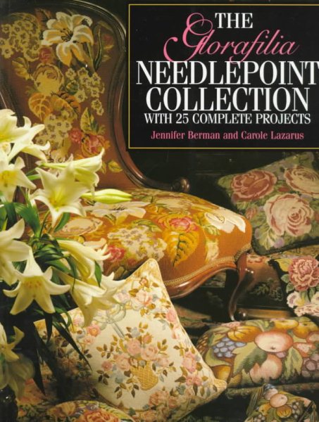 The Glorafilia Needlepoint Collection : With 25 Complete Projects