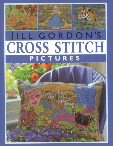 Jill Gordon's Cross Stitch Pictures (Crafts) cover
