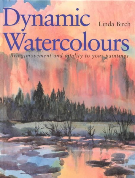 Dynamic Watercolours: Bring Movement and Vitality to Your Paintings cover