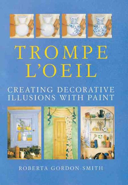 Trompe L'Oeil: Creating Decorative Illusions With Paint cover
