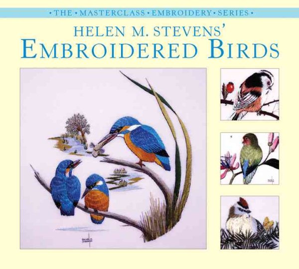 Helen Stevens Embroidered Birds (Masterclass Embroidery Series) cover