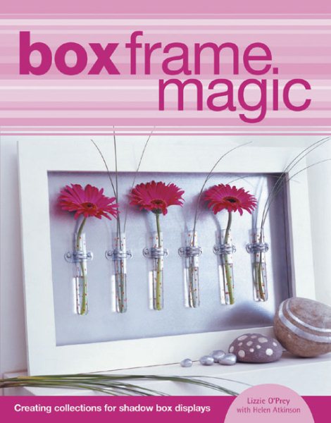 Box Frame Magic: Creating Collections for Shadow Box Displays cover