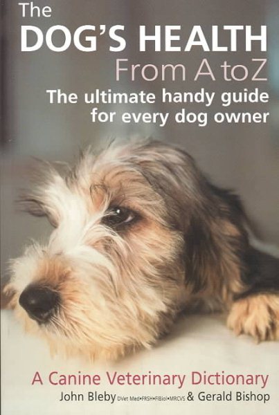 Dog'S Health From A To Z: A Canine Veterinary Dictionary