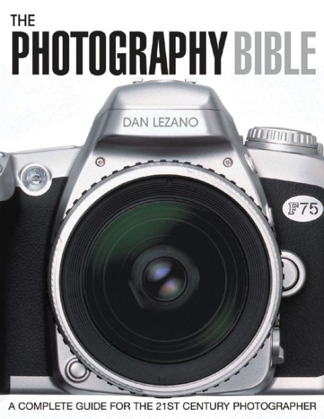 The Photography Bible: A Complete Guide for the 21st Century Photographer cover