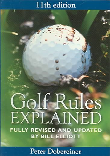 Golf Rules Explained: Fully Revised and Updated By Bill Elliot cover