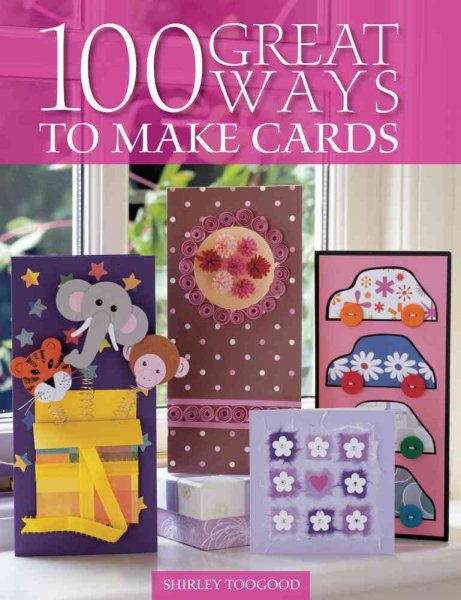 100 Great Ways To Make Cards cover