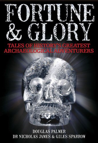 Fortune & Glory: Tales of History's Greatest Archaeological Adventurers cover