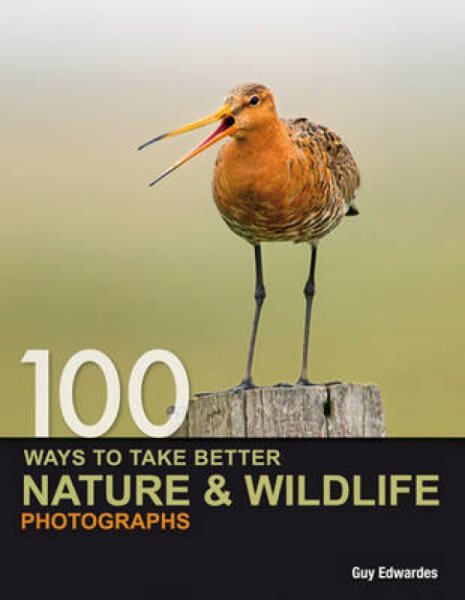 100 Ways to Take Better Nature & Wildlife Photographs cover