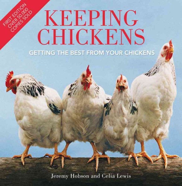 Keeping Chickens: Getting the Best from Your Chickens cover