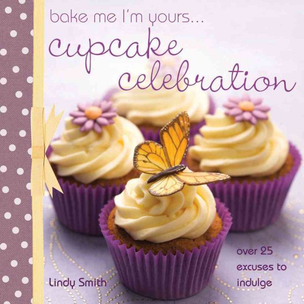 Bake me I'm Yours... Cupcake Celebration cover