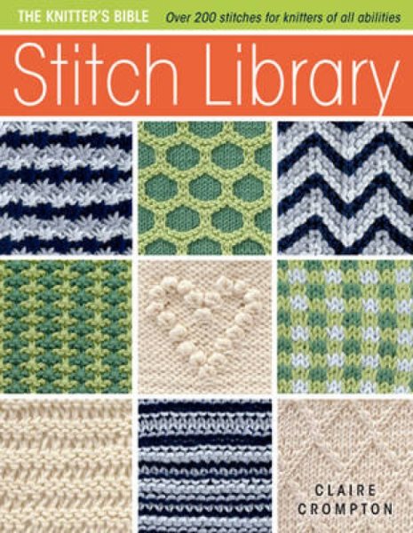Stitch Library: Over 200 Stitches for Knitters of All Abilities (Knitter's Bible) cover