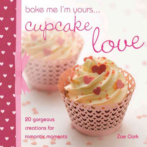 Bake me I'm Yours... Cupcake Love cover