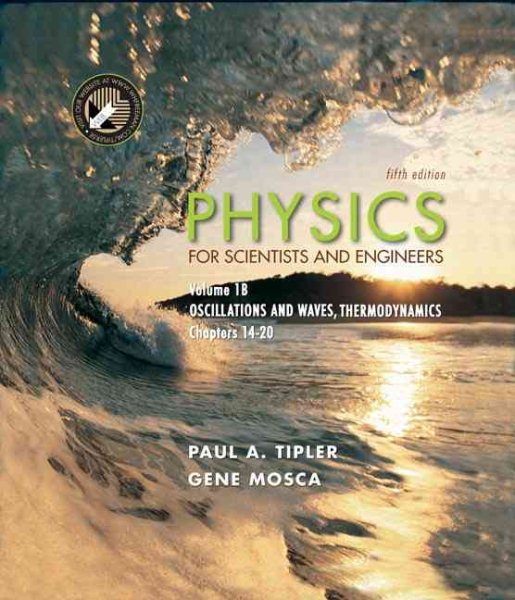 Physics for Scientists and Engineers, Volume 1B: Oscillations and Waves; Thermodynamics