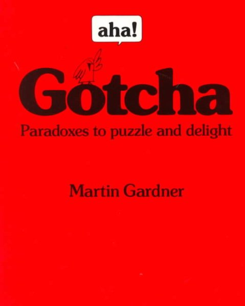 Aha! Gotcha: Paradoxes to Puzzle and Delight cover