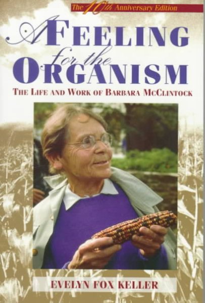 A Feeling for the Organism: The Life and Work of Barbara McClintock cover