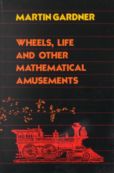 Wheels, Life, and Other Mathematical Amusements cover