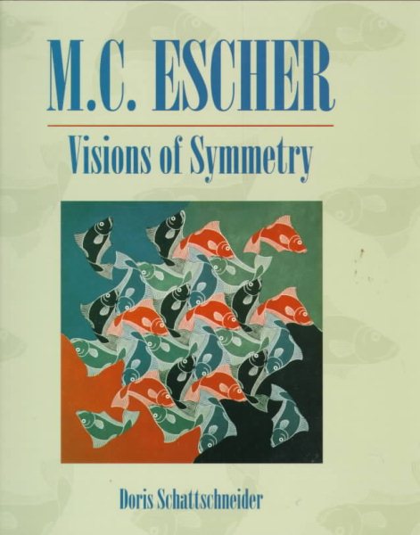 Visions of Symmetry: Notebooks, Periodic Drawings, and Related Work of M.C. Escher cover