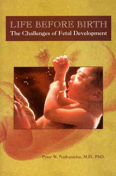 Life Before Birth: The Challenges of Fetal Development cover