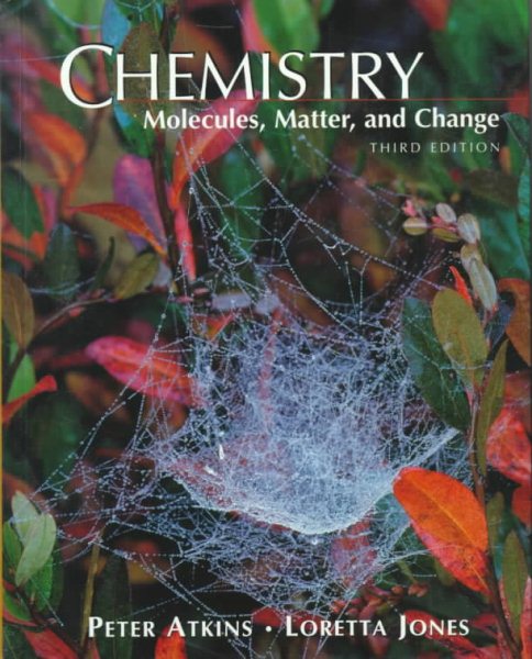 Chemistry: Mol., Matter, Change-