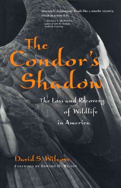 The Condor's Shadow: The Loss and Recovery of Wildlife in America cover