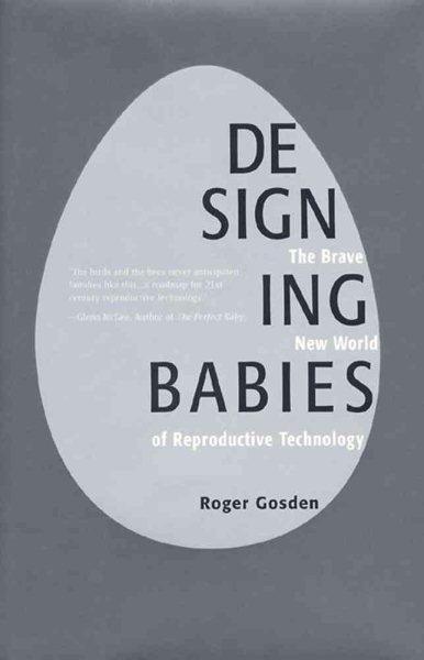 Designing Babies: The Brave New World of Reproductive Technology cover