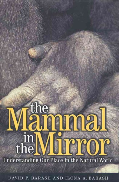 The Mammal in the Mirror: Understanding Our Place in the Natural World cover