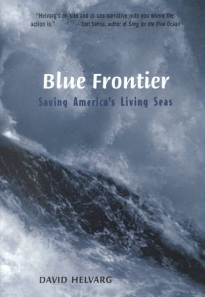 Blue Frontier : Saving America's Living Seas cover