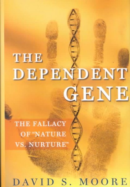 The Dependent Gene: The Fallacy of "Nature vs. Nurture" cover