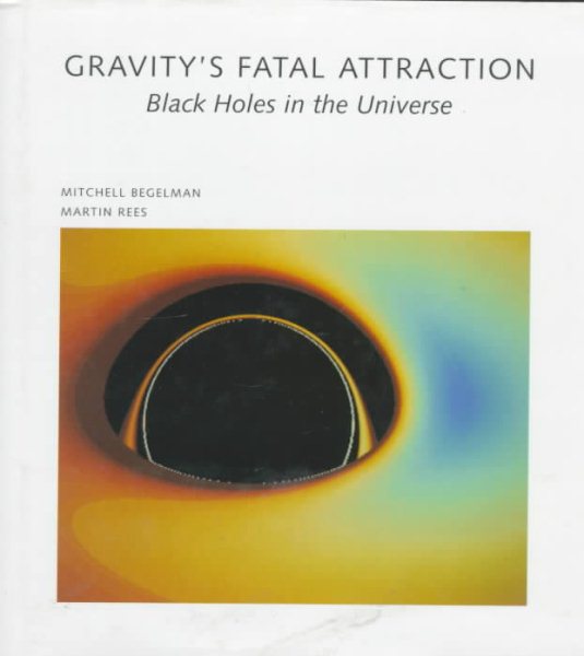 Gravity's Fatal Attraction: Black Holes in the Universe (Scientific American Library) cover